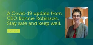 Covid-19 Update - CEO Bonnie Robinson